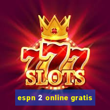 espn 2 online gratis