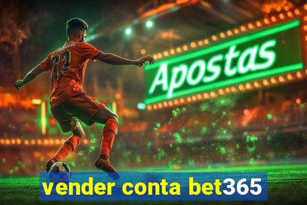 vender conta bet365