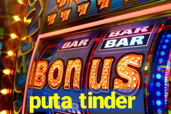 puta tinder