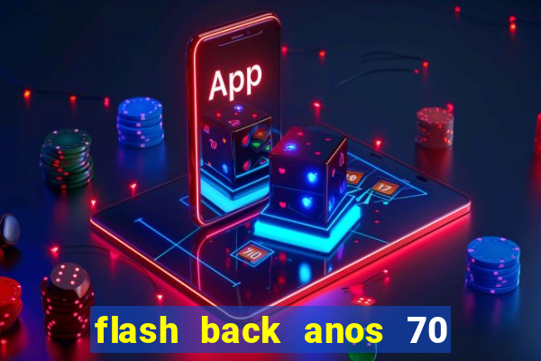 flash back anos 70 80 90 download gratis