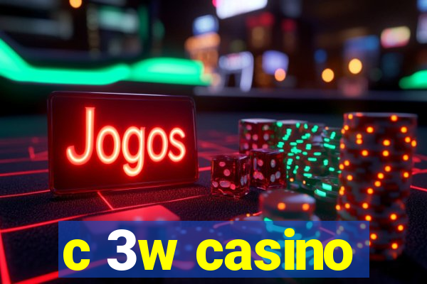 c 3w casino