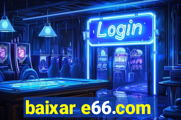 baixar e66.com