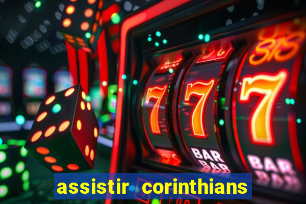 assistir corinthians fut max