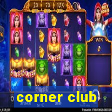 corner club