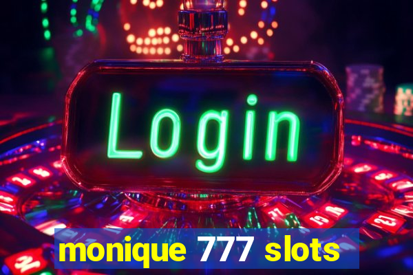 monique 777 slots