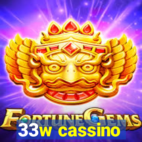 33w cassino