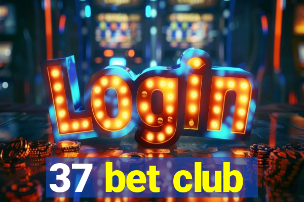 37 bet club