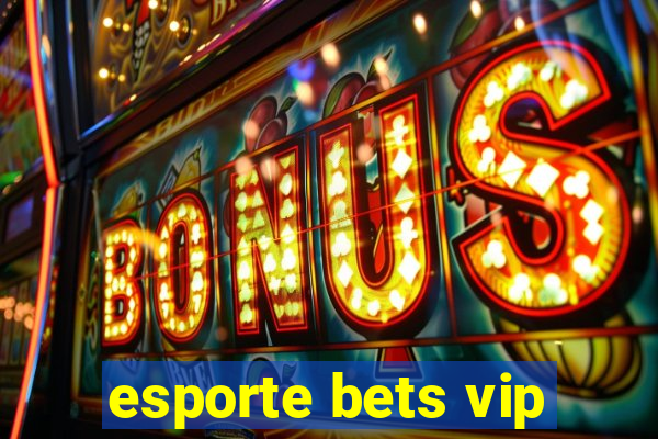 esporte bets vip