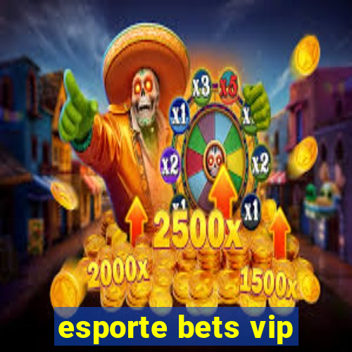 esporte bets vip