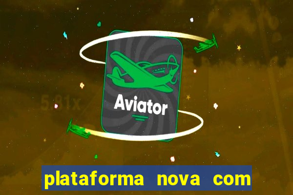 plataforma nova com bonus no cadastro