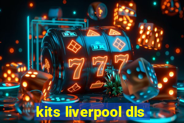 kits liverpool dls