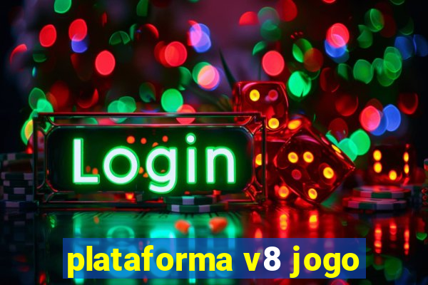 plataforma v8 jogo