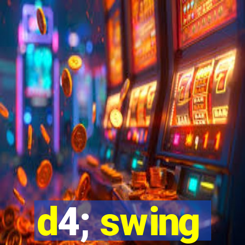 d4; swing