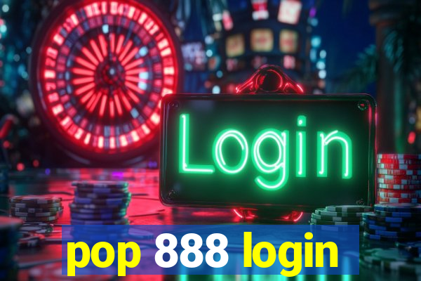 pop 888 login