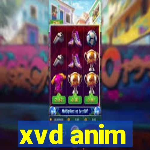 xvd anim