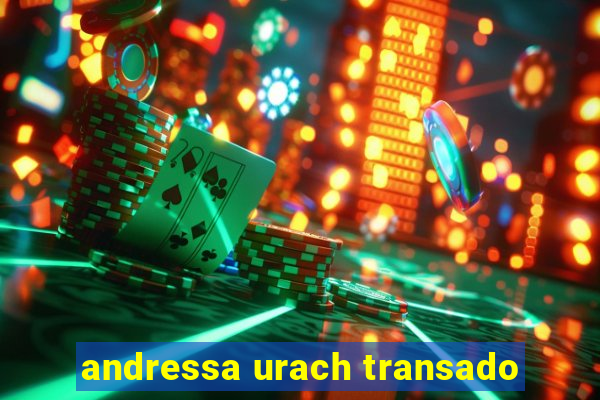 andressa urach transado