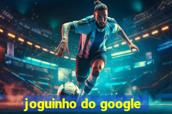 joguinho do google