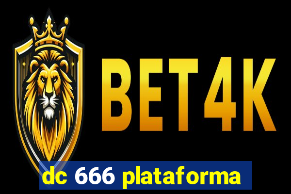 dc 666 plataforma