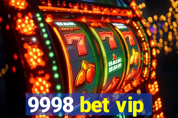 9998 bet vip