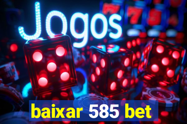 baixar 585 bet