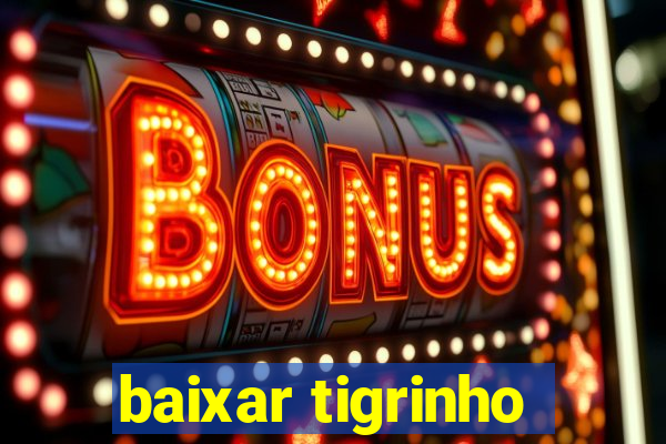 baixar tigrinho