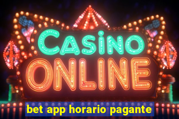 bet app horario pagante