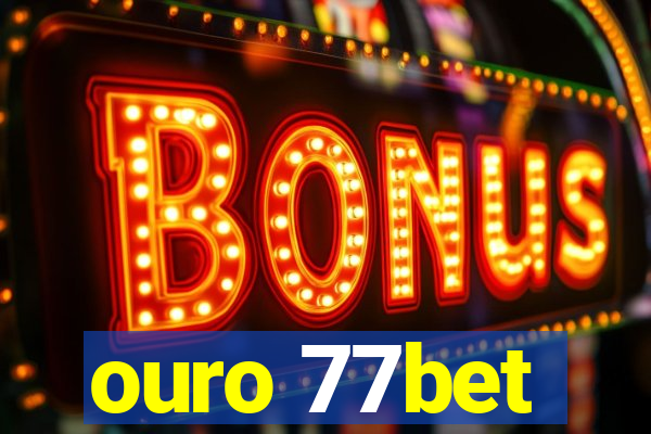 ouro 77bet