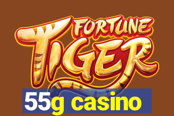 55g casino