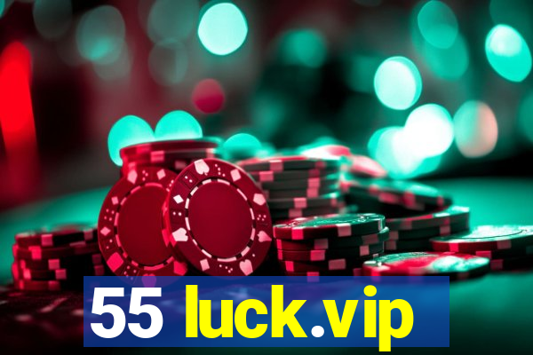 55 luck.vip