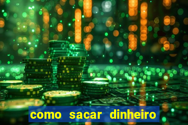 como sacar dinheiro no golden slots