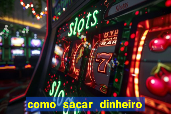 como sacar dinheiro no golden slots