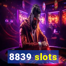 8839 slots