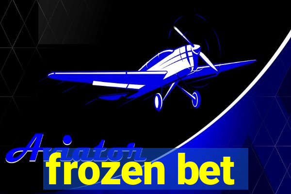 frozen bet