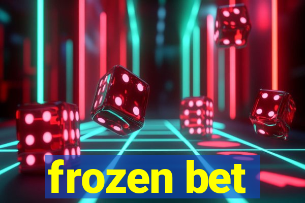 frozen bet