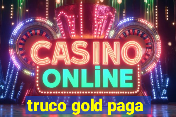 truco gold paga