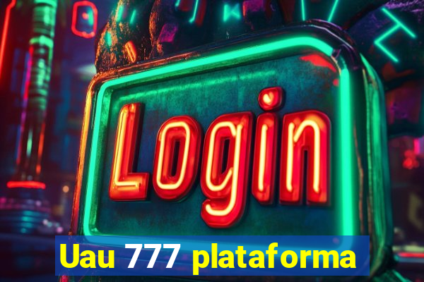 Uau 777 plataforma