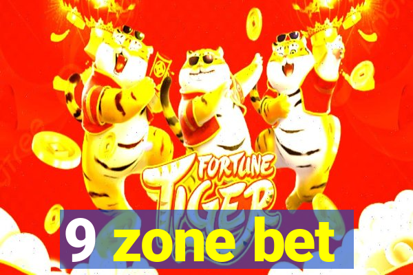 9 zone bet