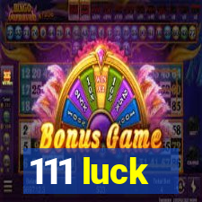 111 luck