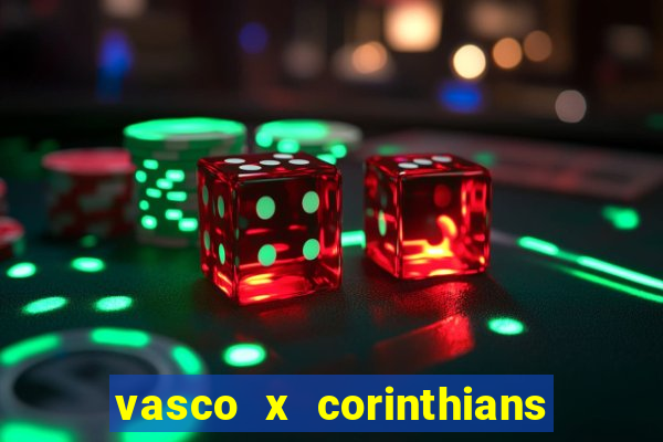 vasco x corinthians primeiro turno