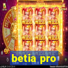 betia pro