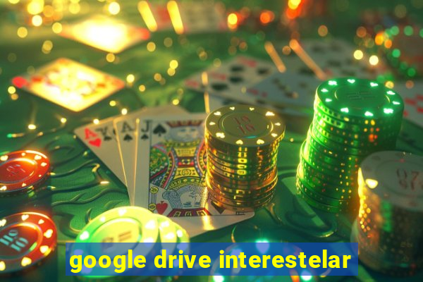 google drive interestelar