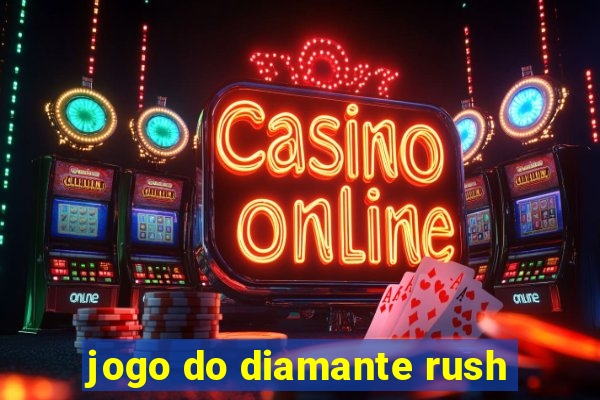 jogo do diamante rush