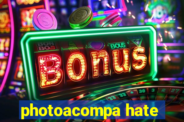 photoacompa hate