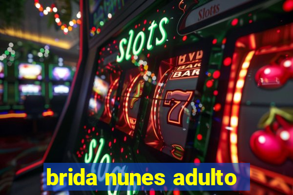 brida nunes adulto