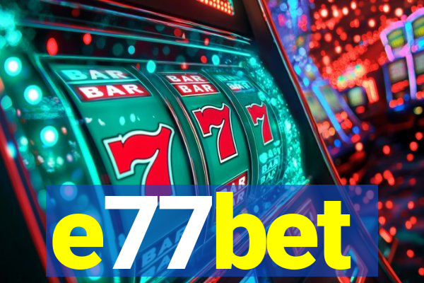 e77bet