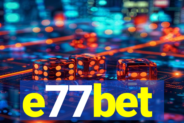 e77bet