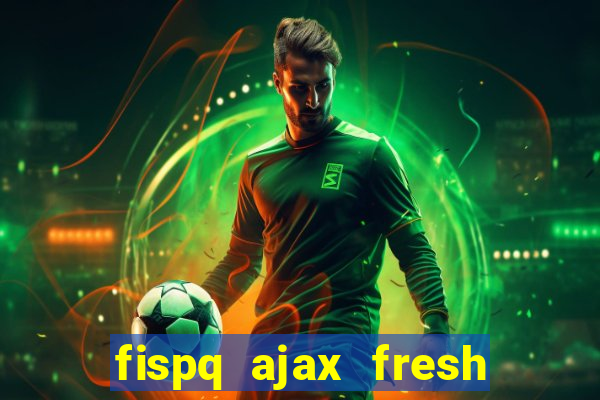 fispq ajax fresh limpeza profunda