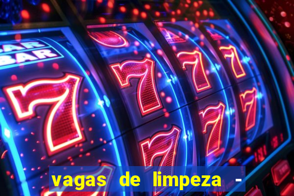 vagas de limpeza - meio turno em porto alegre