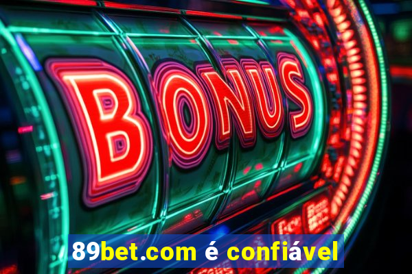 89bet.com é confiável