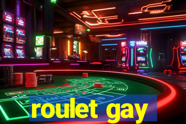 roulet gay